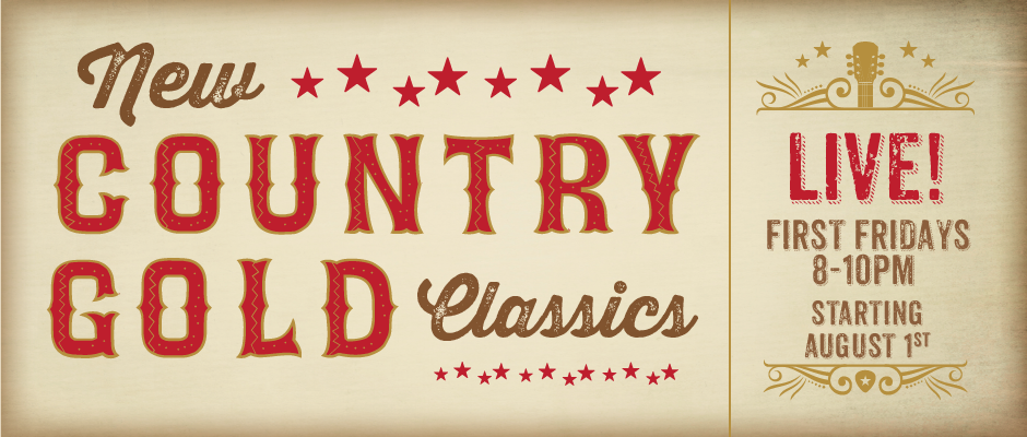 New Country Gold Classics LIVE FIRST FRIDAYS